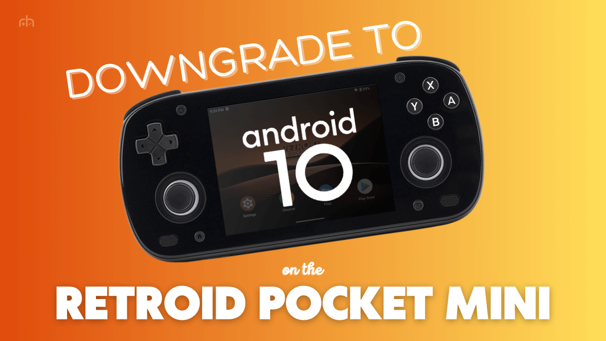 Downgrade Retroid Mini to Android 10