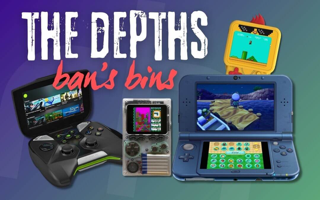 From the Depths Bans Bins - 1080x675 - Retro Handhelds From the Depths Bans Bins